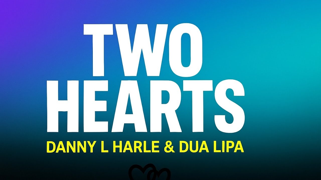 [WARNING] Danny L Harle - Two Hearts (ft. Dua Lipa) Official Lyrics | 60FPS