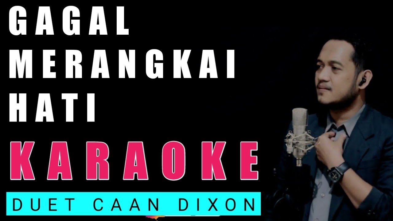 Gagal Merangkai Hati Karaoke Duet Cowok || CaAn Dixon