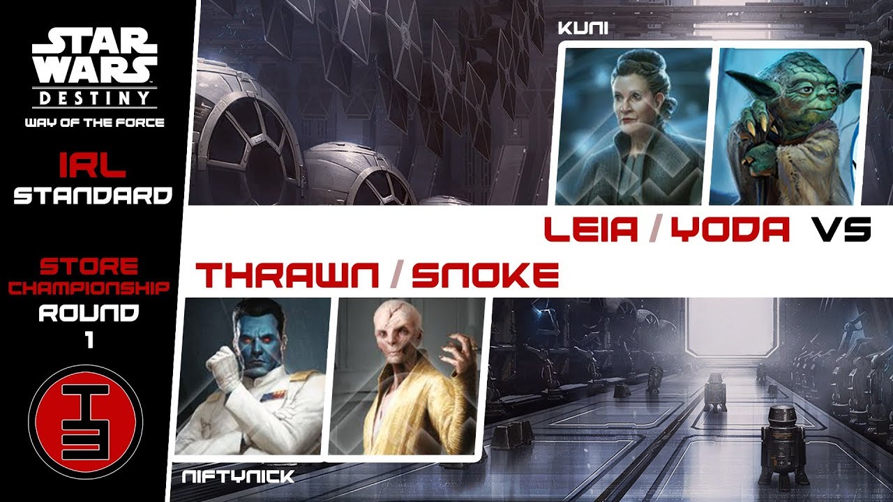 Leia/Yoda vs Thrawn/Snoke - Chico Magic SC Rd 1 - Star Wars Destiny IRL Game