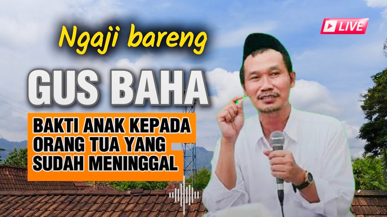 Gus Baha || bakti anak kepada orang tua yang sudah meninggal