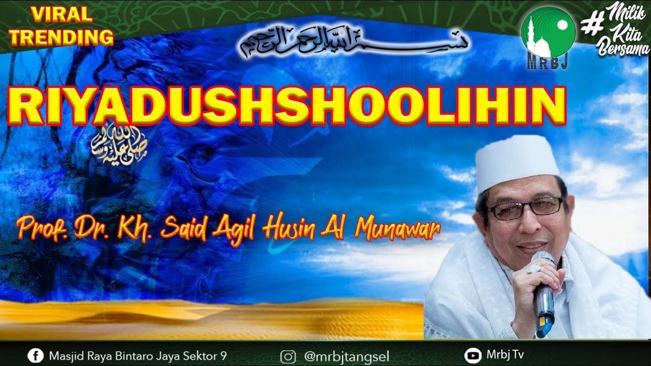 Prof. Dr. Kh. Said Agil Husin Al Munawar - Riyadushshoolihin
