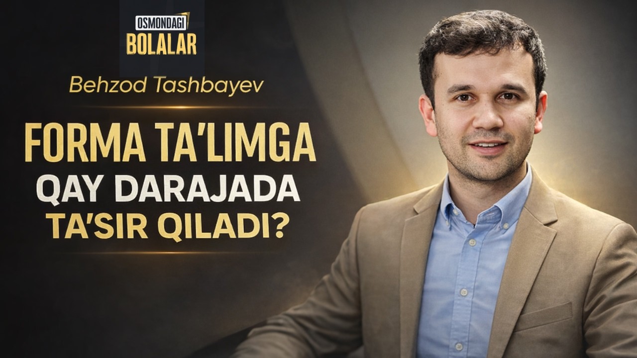 Bekzod Tashbayev | Forma taʼlimga qanchalik taʼsir qiladi?
