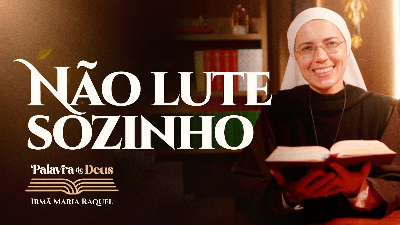 Não lute sozinho (Mc 6,7-13) Palavra de Deus | Irmã Maria Raquel 05/02