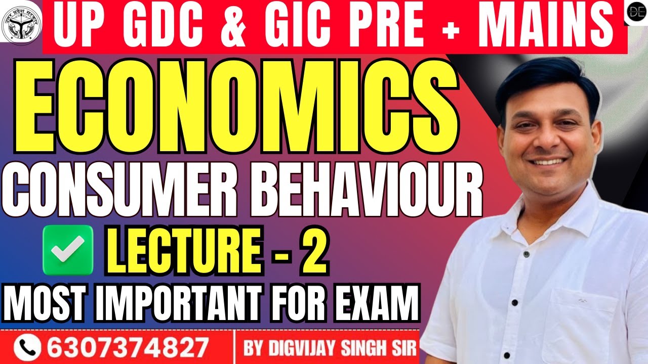 LECTURE -  2 CONSUMER BEHAVIOUR FOR UP GDC + GIC PRE & MAINS EXAM 2025 |  BY DIGVIJAY SIR