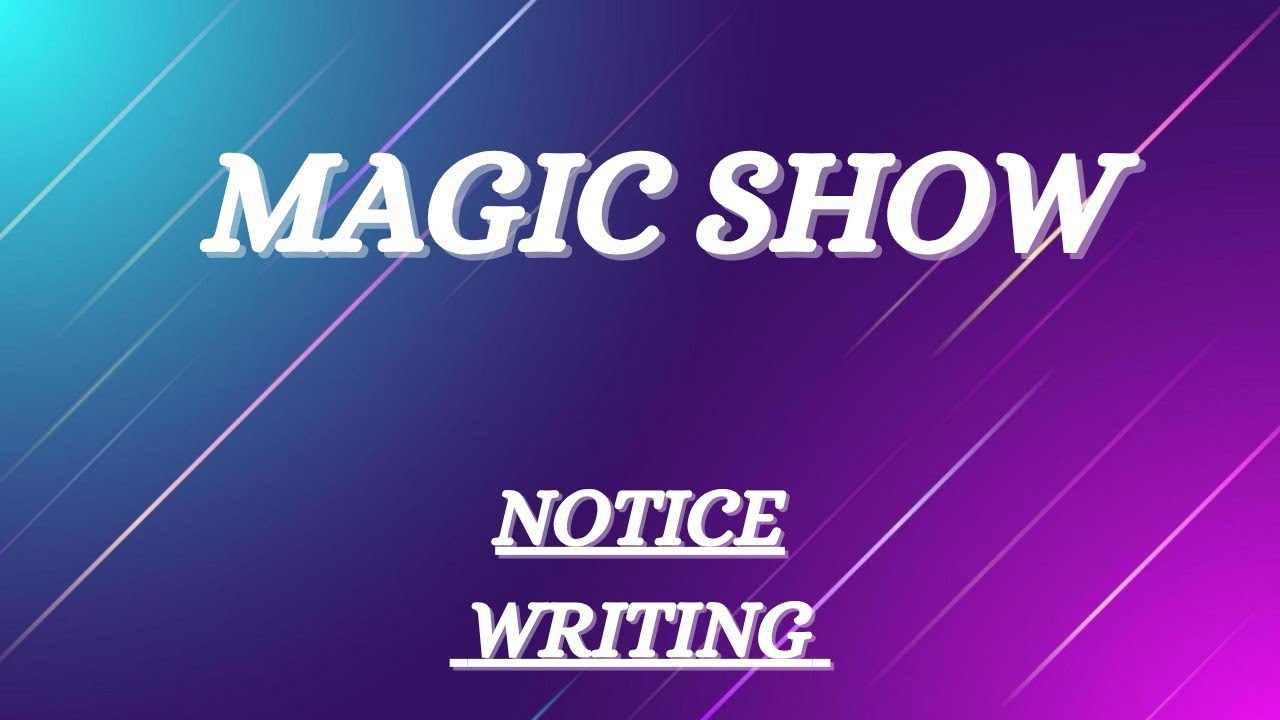 MAGIC SHOW NOTICE|| MAGIC SHOW NOTICE WRITING|| NOTICE WRITING MAGIC SHOW 