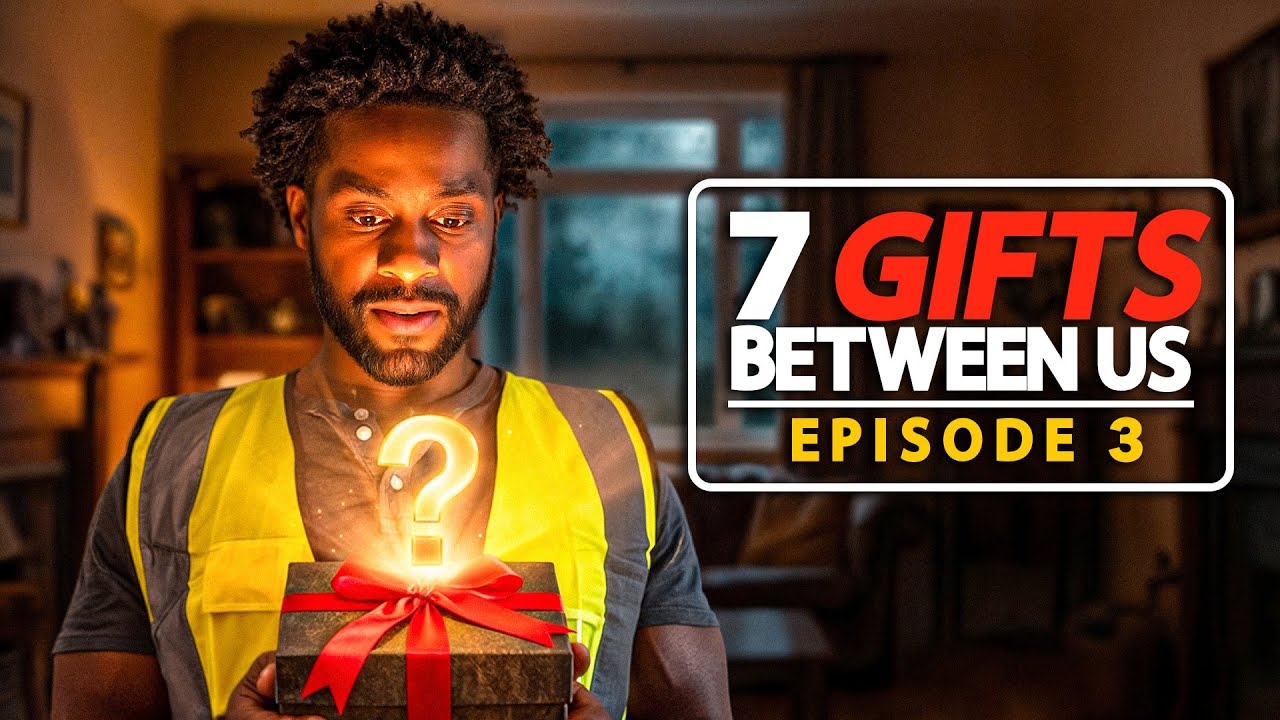 7 Gifts Between Us: Episode 3 - 