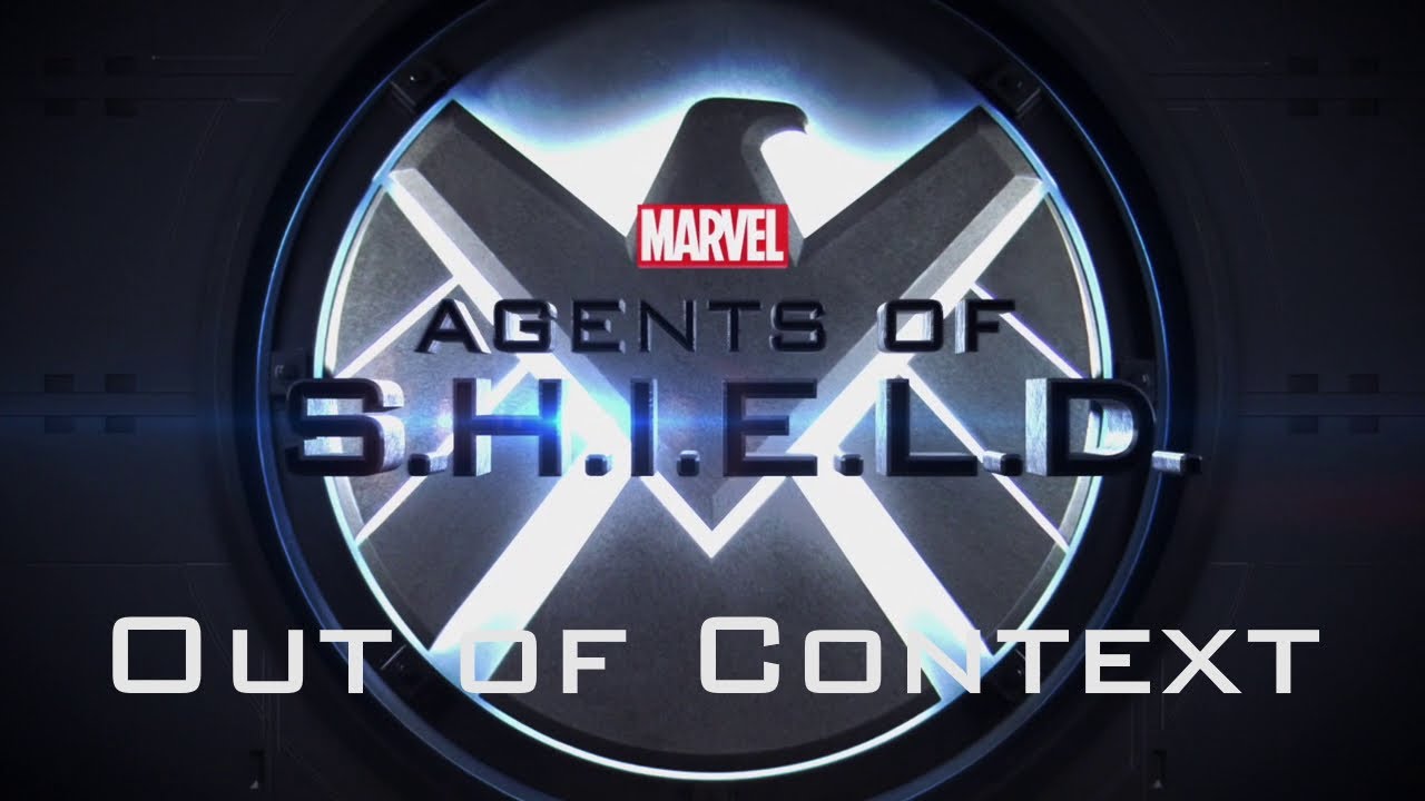 Agents of S.H.I.E.L.D. Out of Context