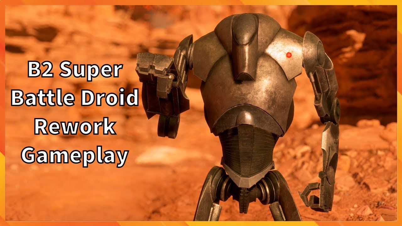 B2 Super Battle Droid Rework Gameplay Star Wars Battlefront 2