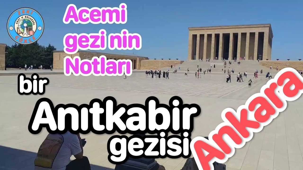 ANITKABİR,  4K ANKARA ÇANKAYA CİTY CENTER, ANITKABİR  WALKİNG TOUR WİTH SHORTS  EXPLANATİONS