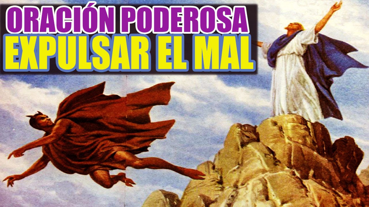 ORACI&Oacute;N PODEROSA PARA EXPULSAR  EL MAL Y ROMPER HECHIZOS, BRUJER&Iacute;AS Y ENVIDIAS