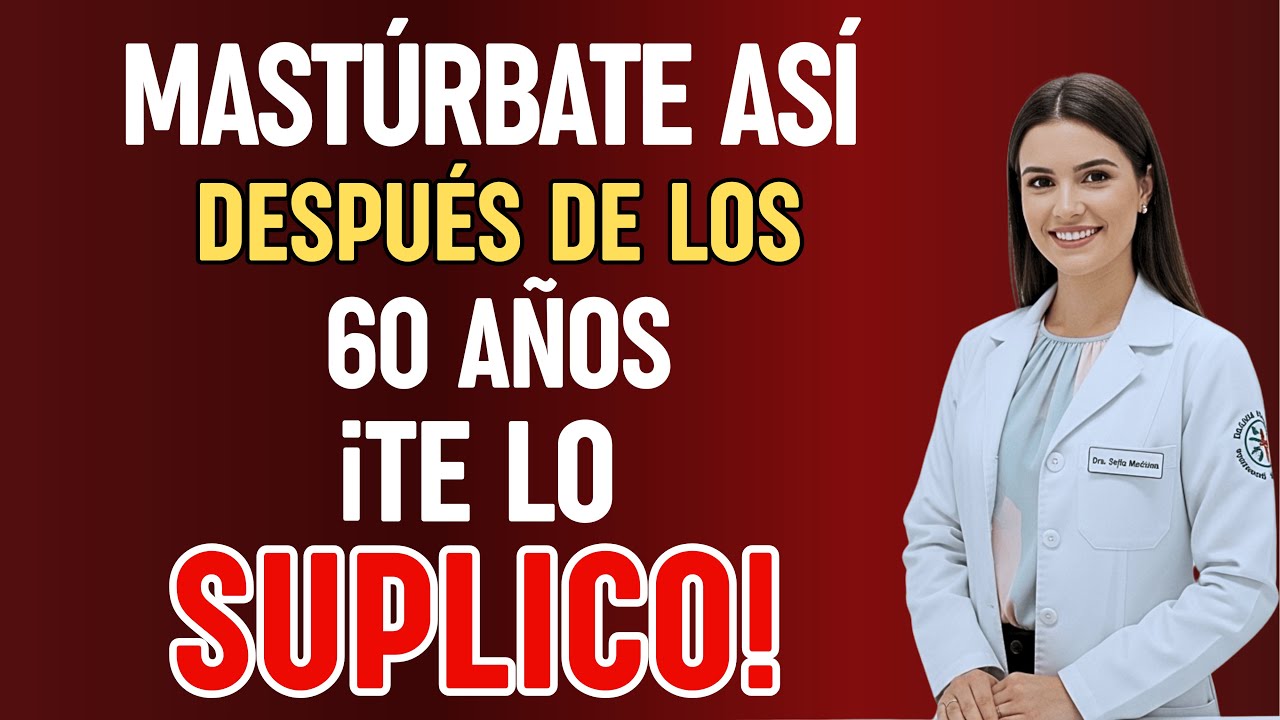 URÓLOGA: Cómo Masturbarte de Forma Segura Después de los 60 Años – Los 3 Errores que Debes Ev...