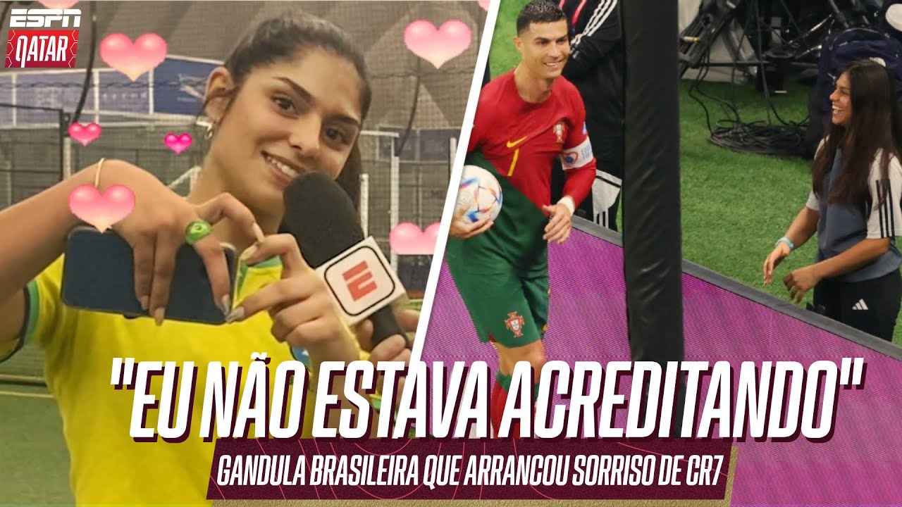GANDULA BRASILEIRA QUE ARRANCOU SORRISO DE CRISTIANO RONALDO DIZ O QUE OUVIU DO CRAQUE