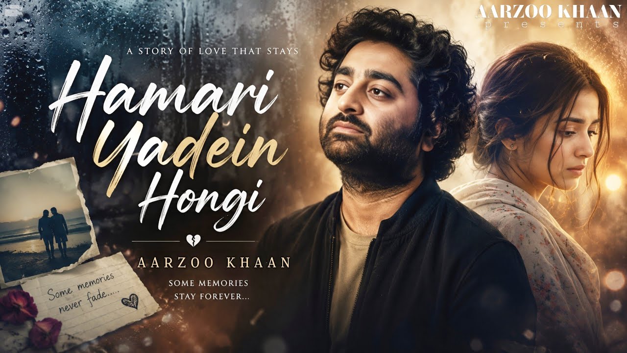 Hamari Yadein Hongi &ndash; Aarzoo Khaan | Emotional Hindi Sad Song | New Song 2026 | Arijit Singh Vibe