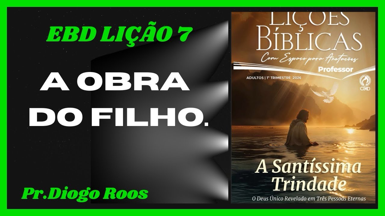 A Obra do Filho | Lição 7 | EBD Online | AD Coxilha-RS.