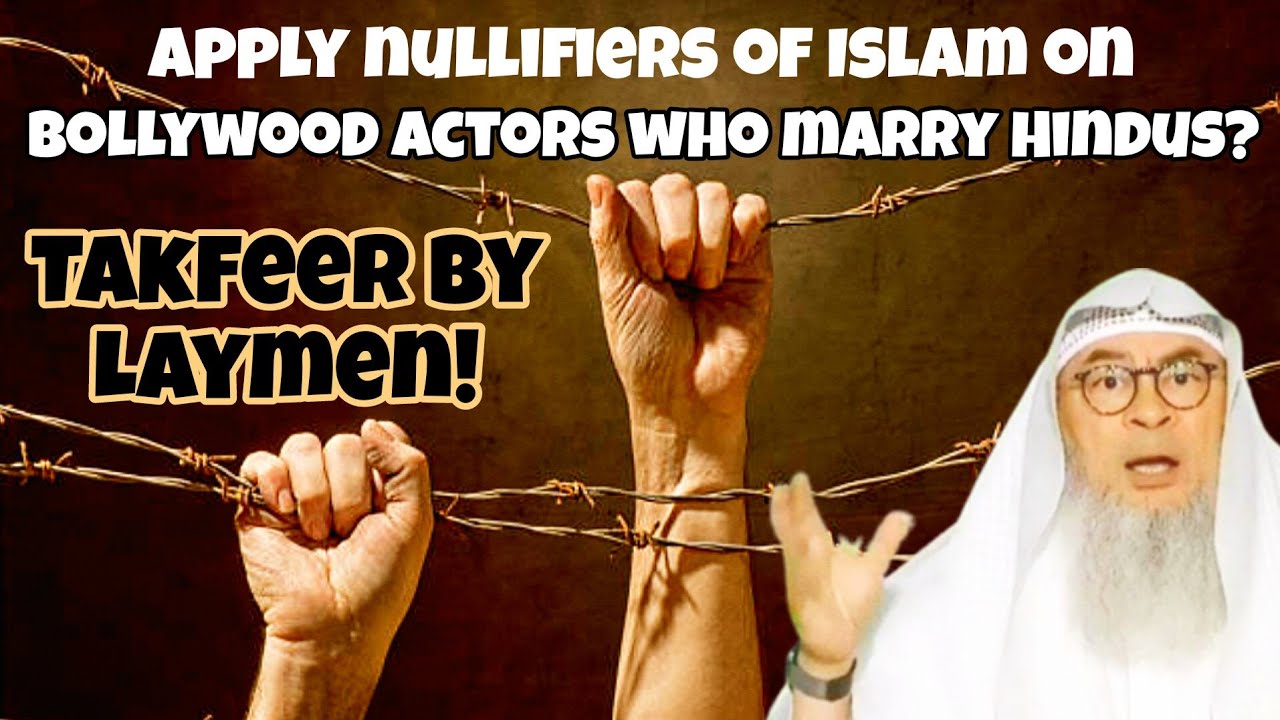 If I don’t call a muslim bollywood actor who married a hindu, kafir, am I kafir? Takfeer by laymen!?