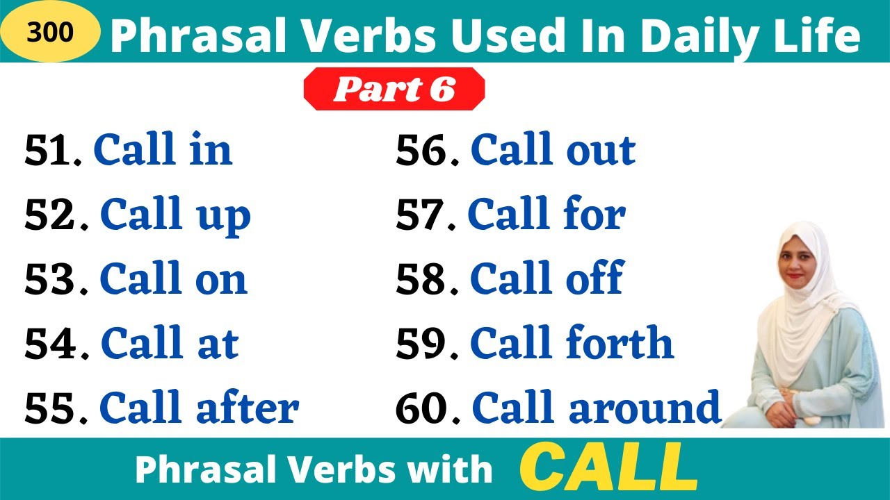 Phrasal verbs: 300 Phrasal With Meaning and Sentences - Phrasal verbs with CALL - Part 6