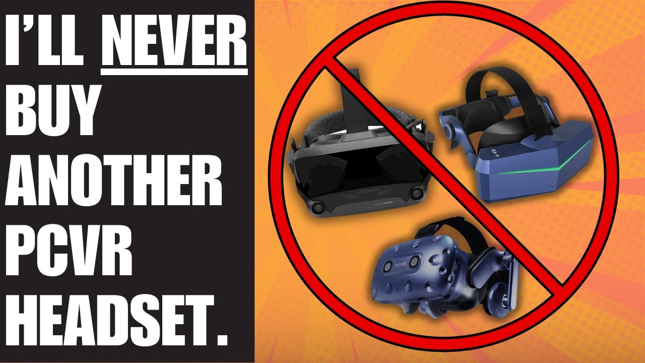Why I&rsquo;m Done with PCVR Headsets (And You Should Be Too)