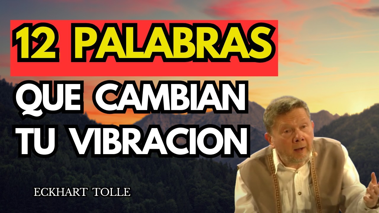 El universo es un espejo las 12 palabras que cambian tu vibración -  Eckhart Tolle