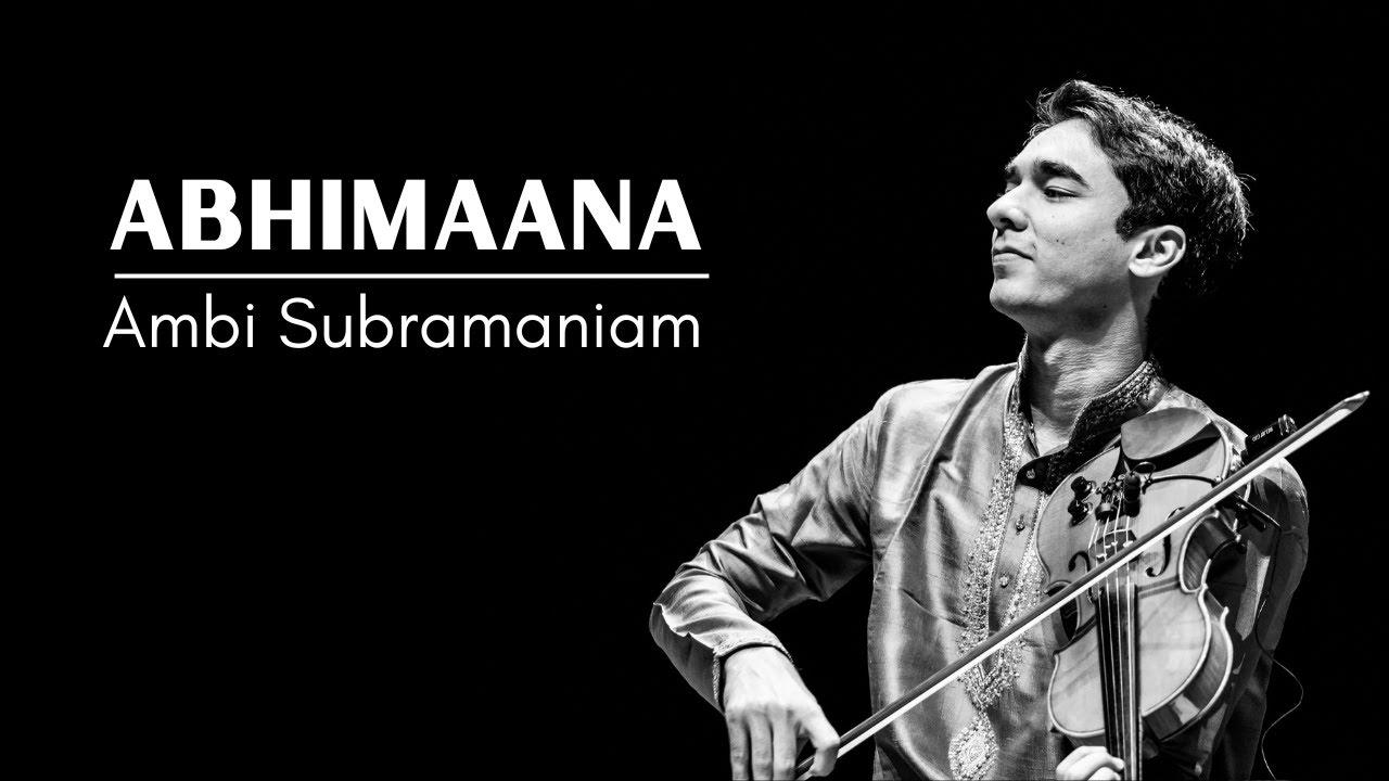 Abhimaana | Ambi Subramaniam (Carnatic Violin)