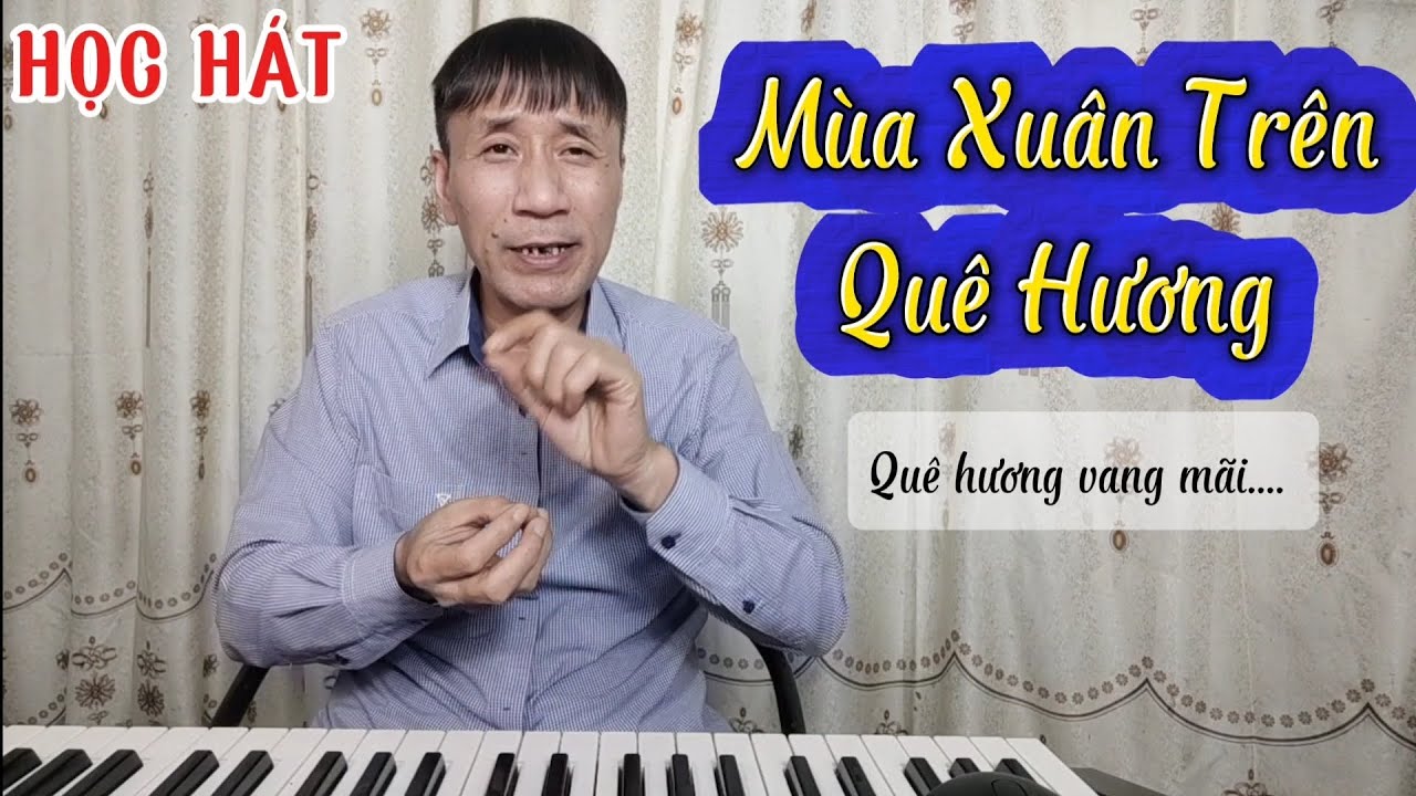 Học hát bài: Mùa Xuân Trên Quê Hương