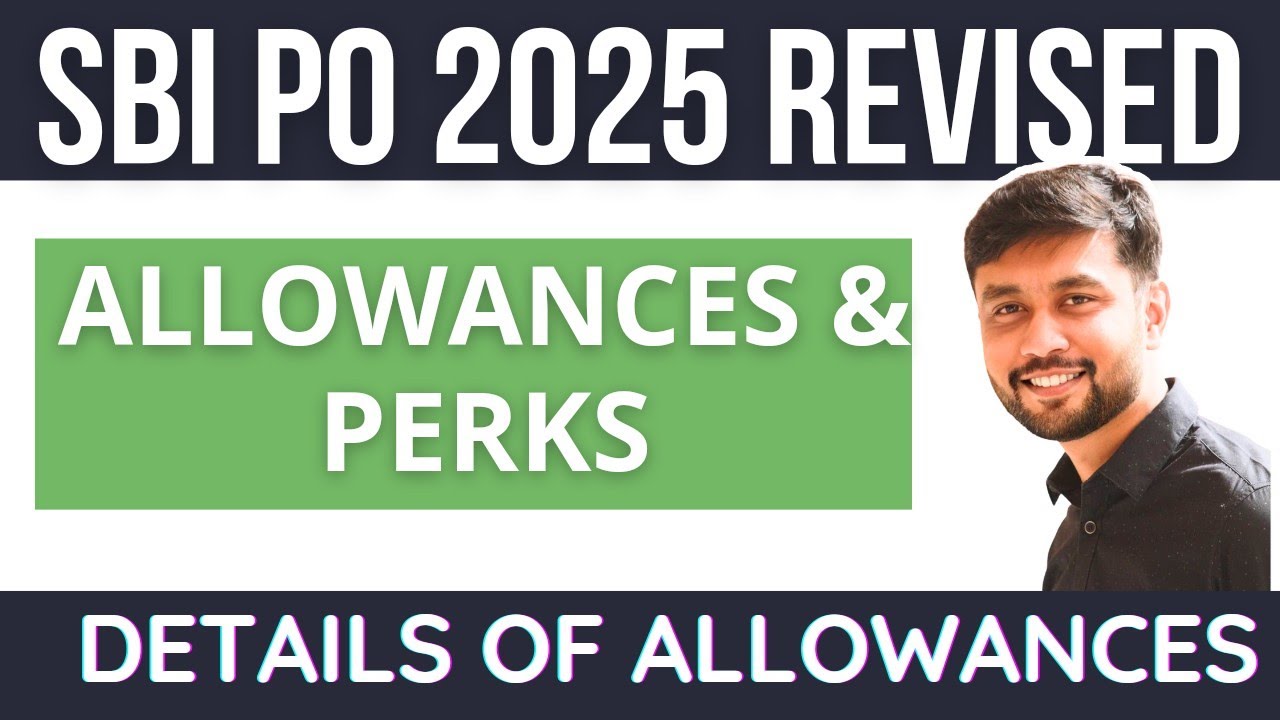 SBI PO 2025 Latest Revised Allowances & perks | Monthly,Annual,Miscellaneous Allowances etc.