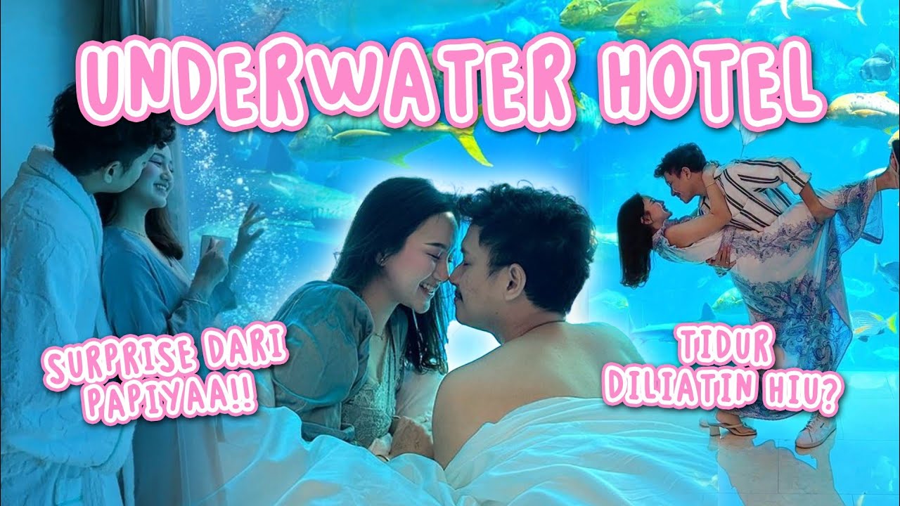 Birthday Surprise! BERMALAM DI UNDERWATER HOTEL!