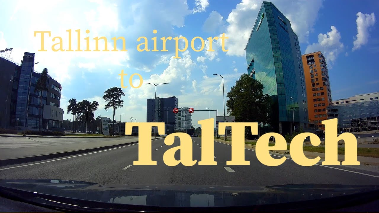Drive from Tallinn airport to Tallinn University of Technology