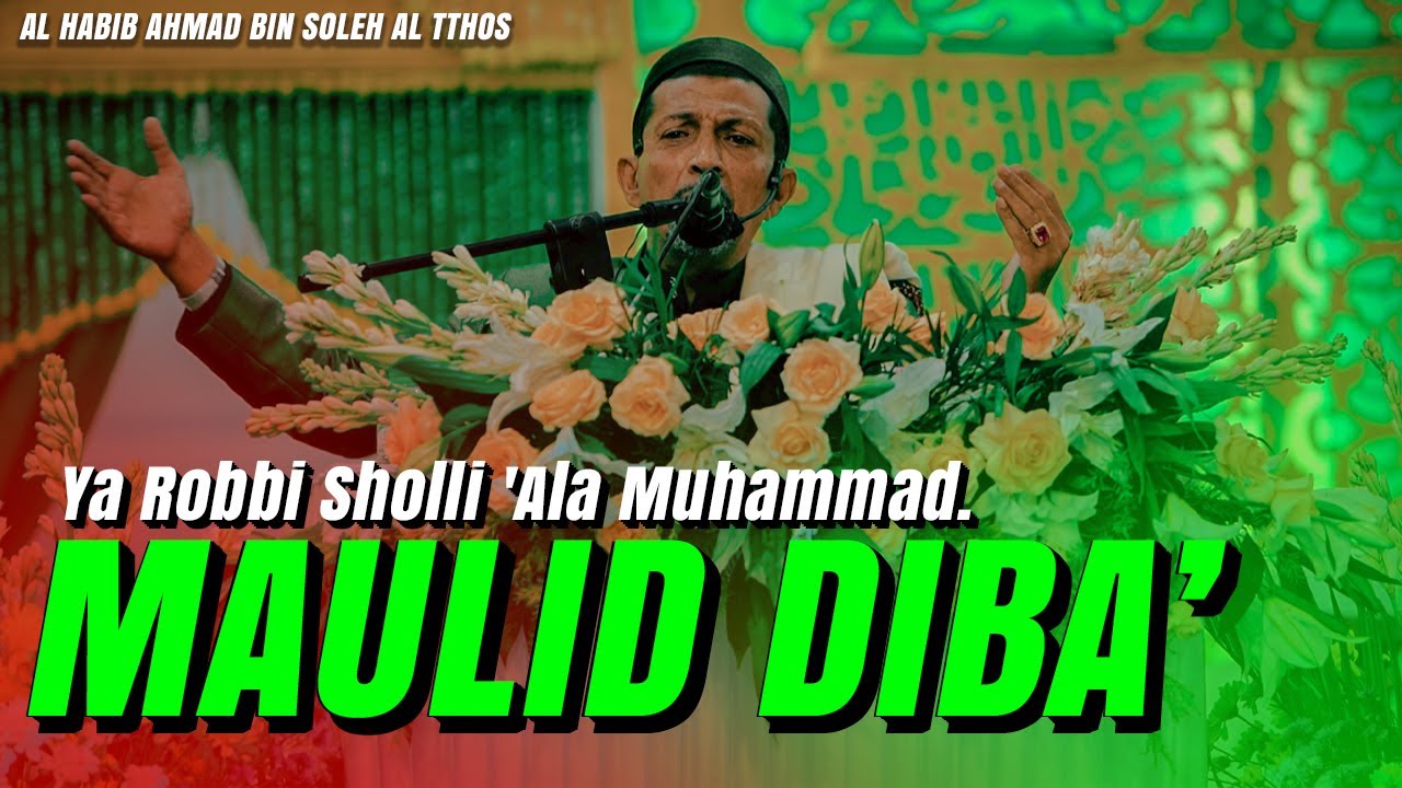TEKS MAULID DIBA'. AL HABIB AHMAD BIN SOLEH AL ATTHOS