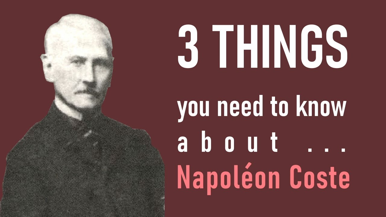 Who was Napoleon Coste? - Episode 07