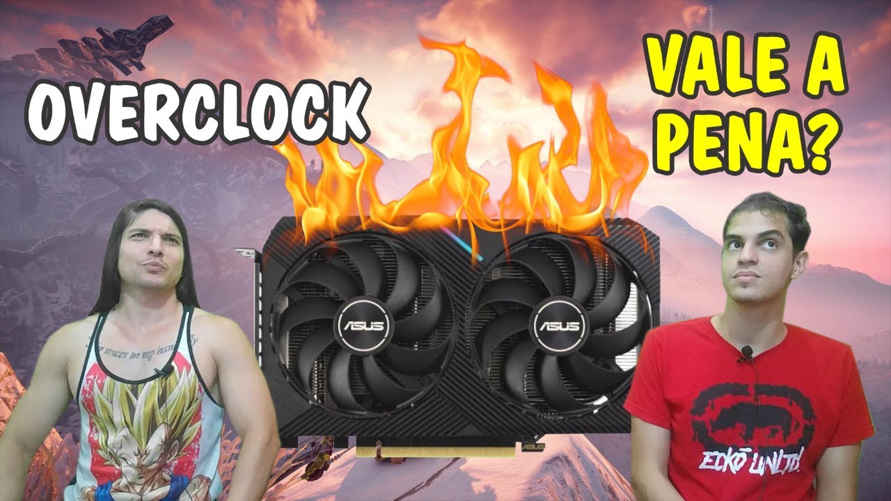 OVERCLOCK EM PLACA DE VIDEO - VALE A PENA?