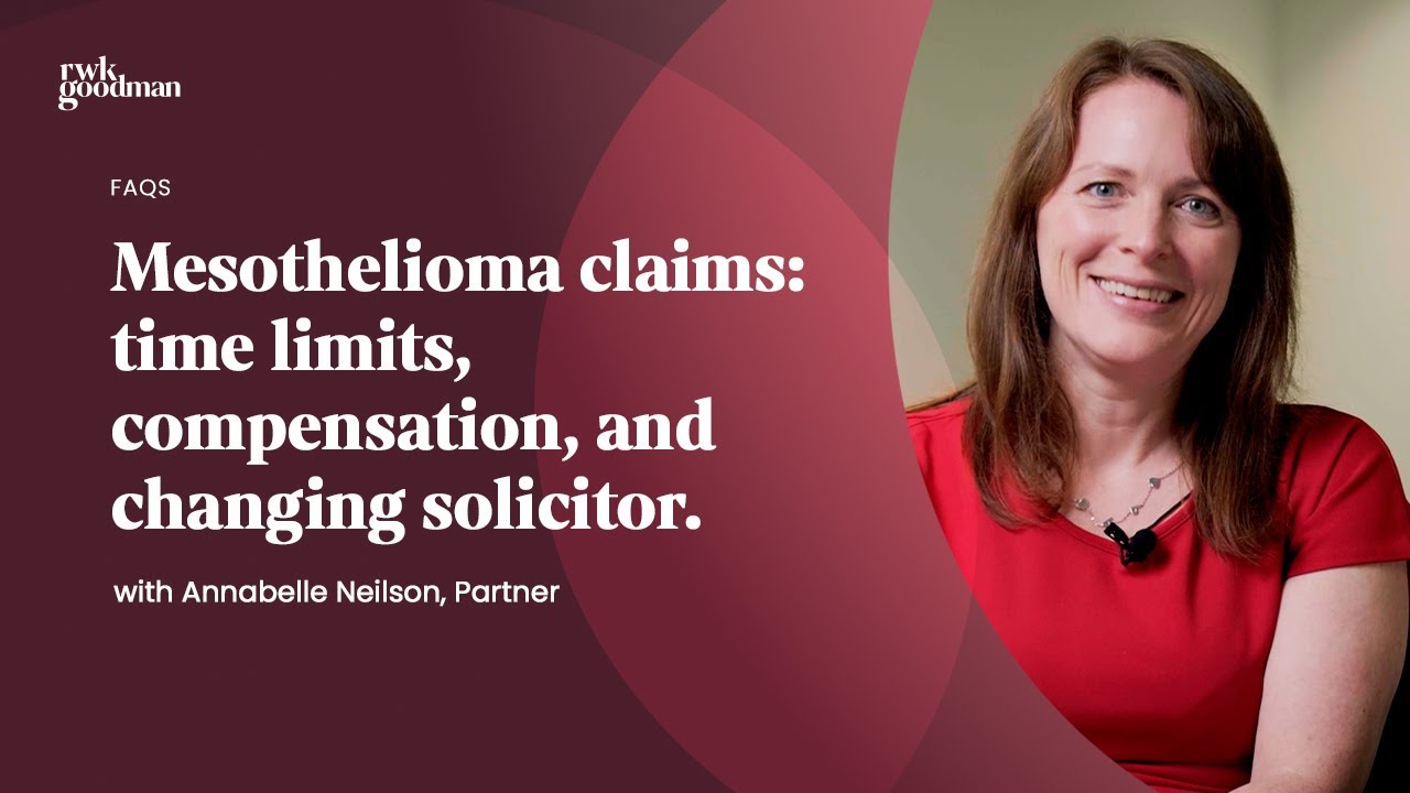 Mesothelioma claims: limitations, costs and changing solicitors. | RWK Goodman