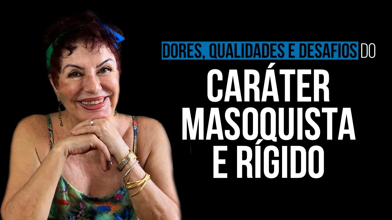 Dores, qualidades e desafios do carárer masoquista e rígido VR