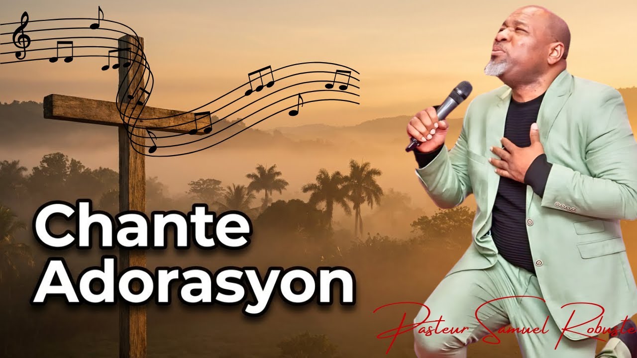 Chante Louanj Ak Adorasyon ✝️🎵 &mdash; Moman Benediksyon & Prezans Bondye | Samuel Robuste