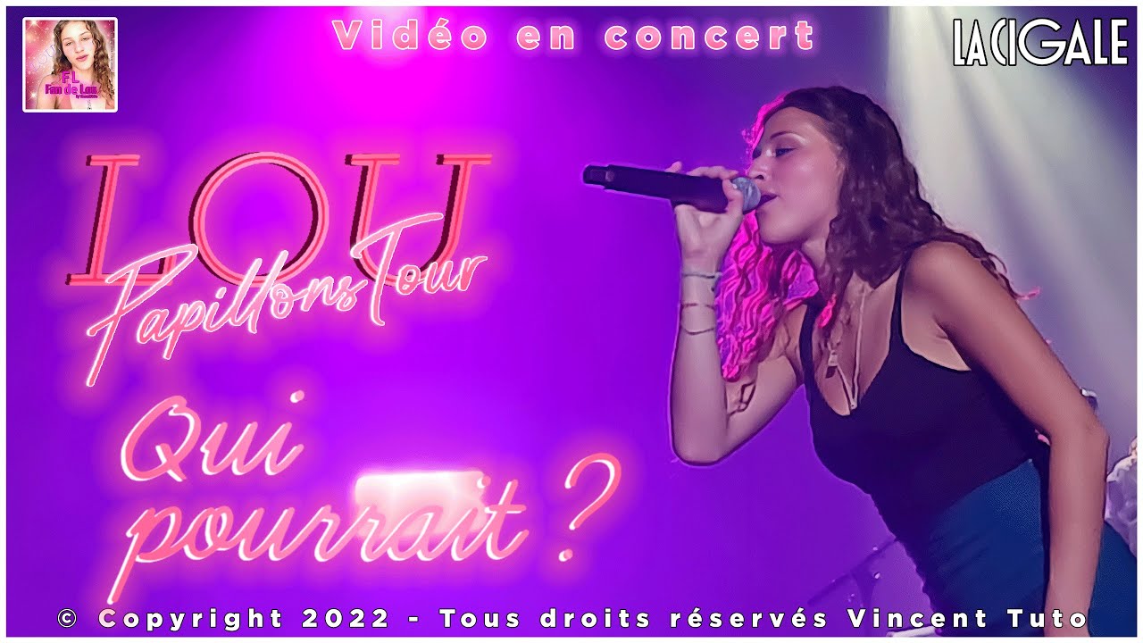 Lou Papillons (Tour) - Qui pourrait ? (La Cigale)