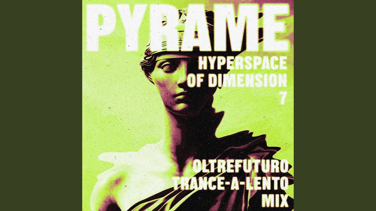 Hyperspace of Dimension 7 (Oltrefuturo Trance-A-Lento Mix)