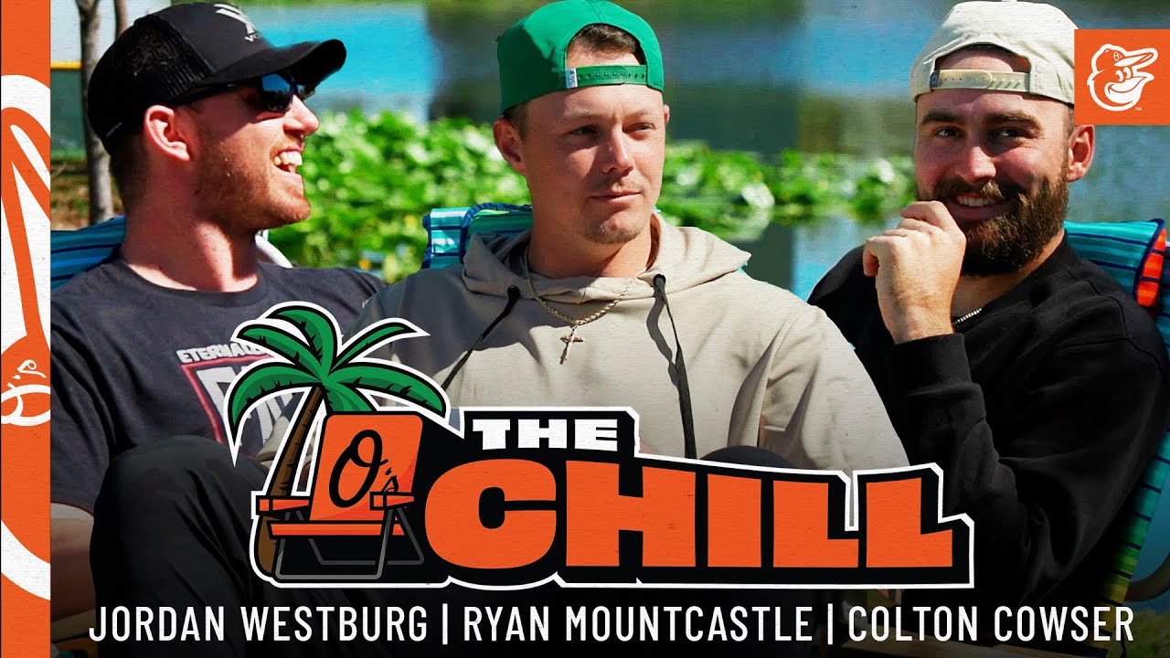 The Chill w/ Jordan Westburg, Ryan Mountcastle & Colton Cowser | Episode 1 | Baltimore Orioles