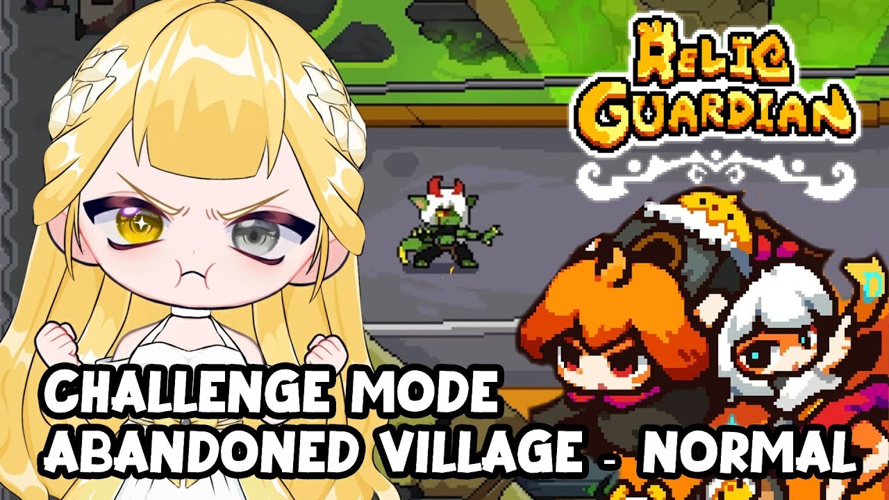 [Relic Guardian] Abandoned Village Guide - Challenge Mode 100% Clear