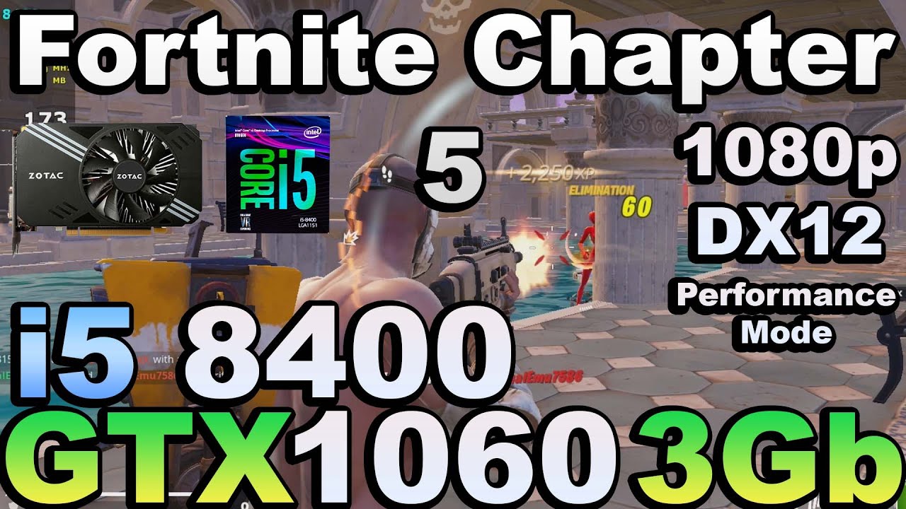 Fortnite Chapter 5 - i5 8400 + GTX 1060 3Gb