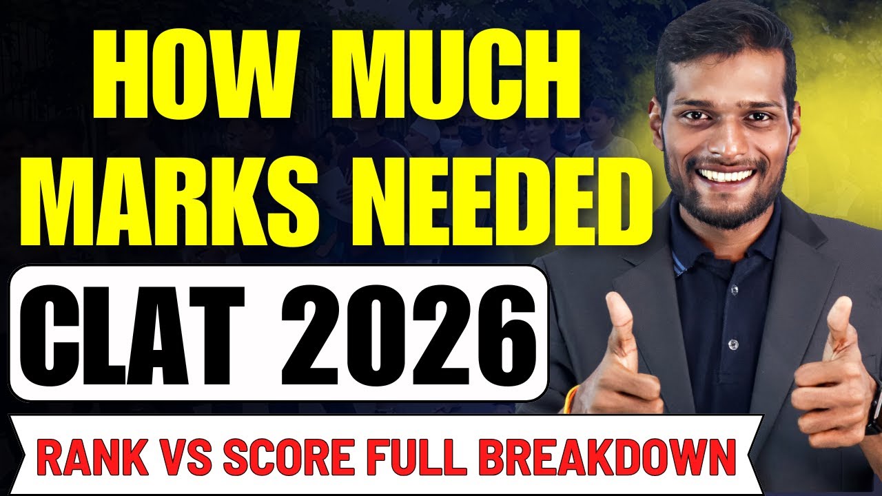 How Much Marks Needed in CLAT 2026? Rank vs Score Full Breakdown