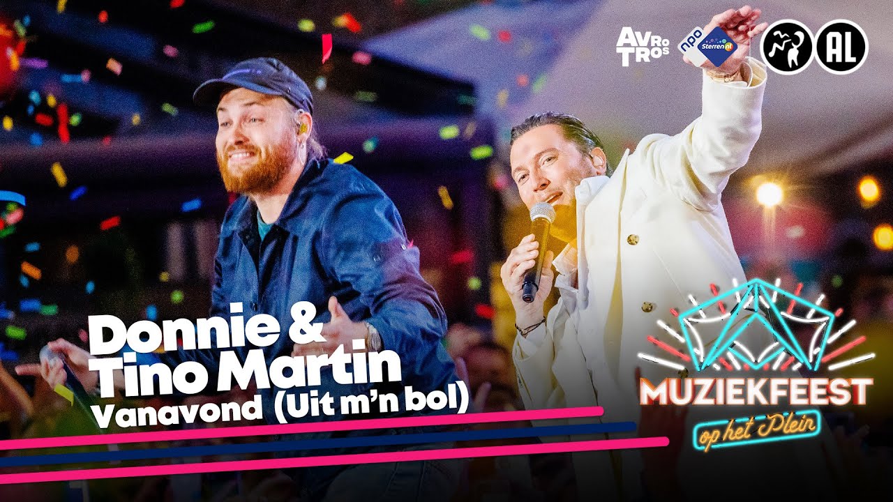 Donnie & Tino Martin - Vanavond (uit m'n bol) • Muziekfeest op het Plein 2023 // Sterren NL
