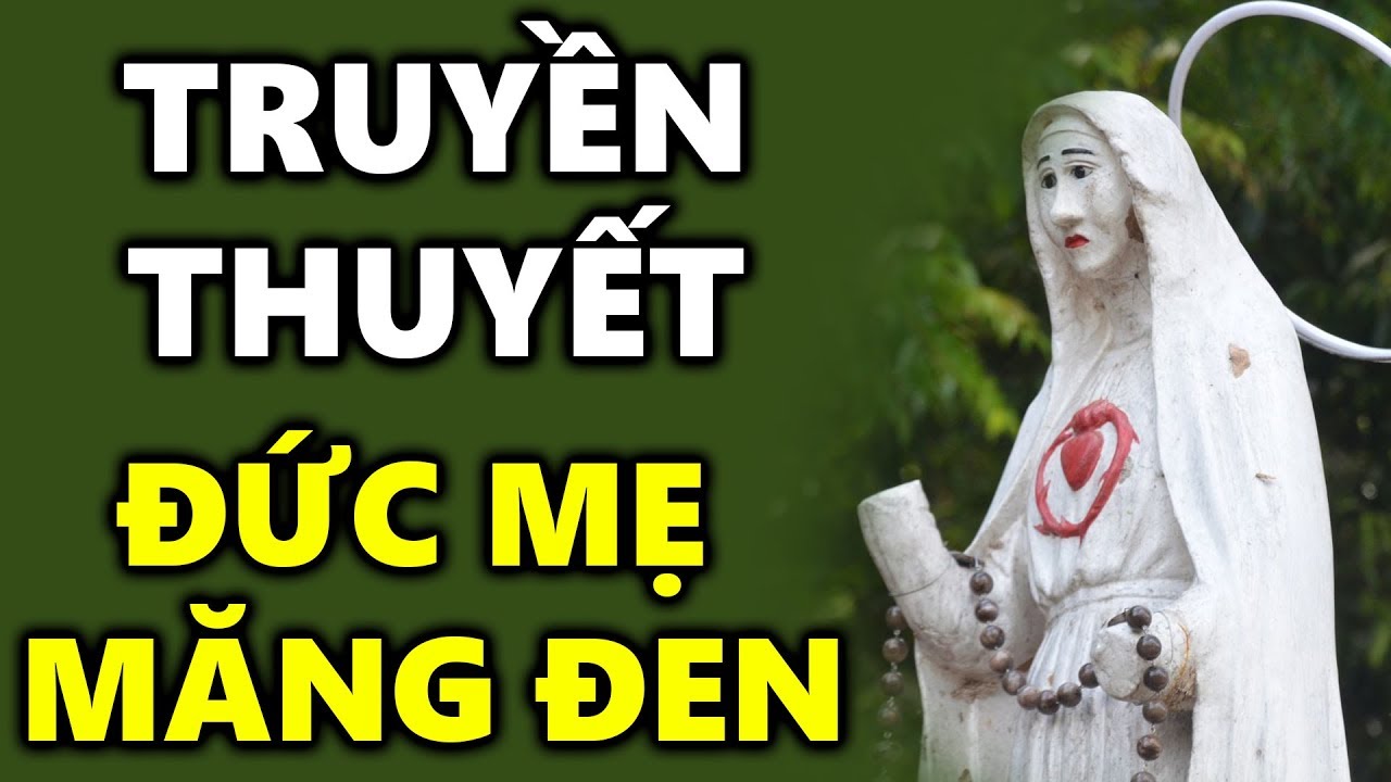 TRUYỀN THUYẾT ĐỨC MẸ MĂNG ĐEN | Tượng Đức Mẹ Cụt Tay Và Địa Điểm Hành Hương Của Giáo Phận Kon Tum