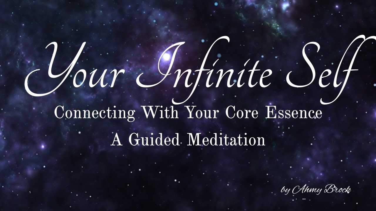 Your Infinite Self: 15-Minute Guided Meditation to Connect With Your Core Essence