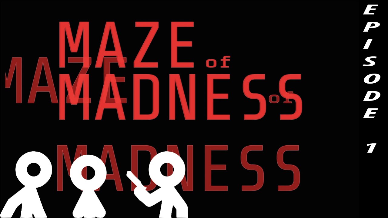 The Maze of Madness Episode 1 - The Intruder