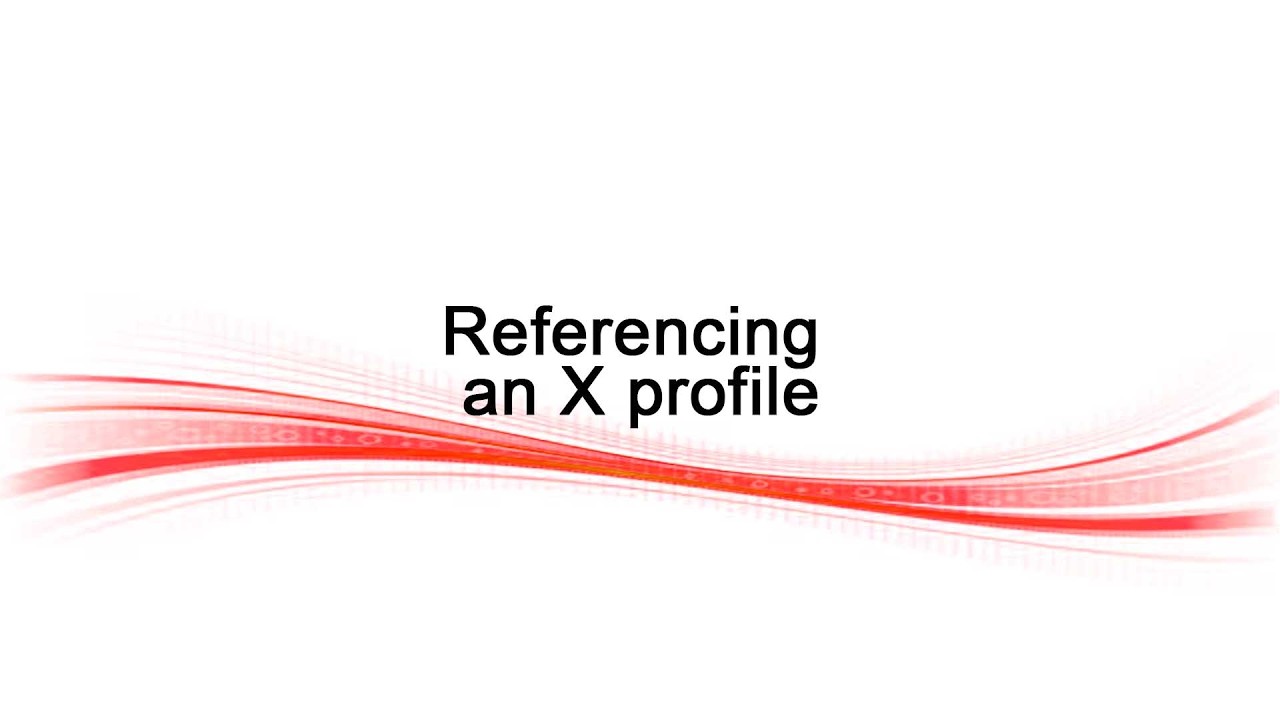 Reference an X profile