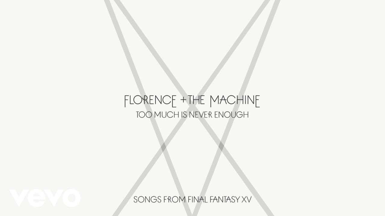 Florence + The Machine - Too Much Is Never Enough