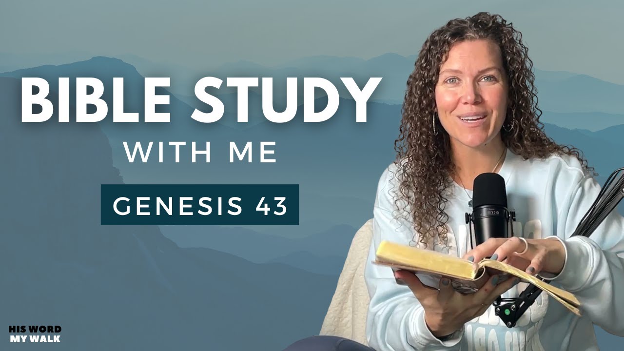 Genesis 43 | Faith vs Doubt in Joseph's Brothers [Bible Study WITH Me]