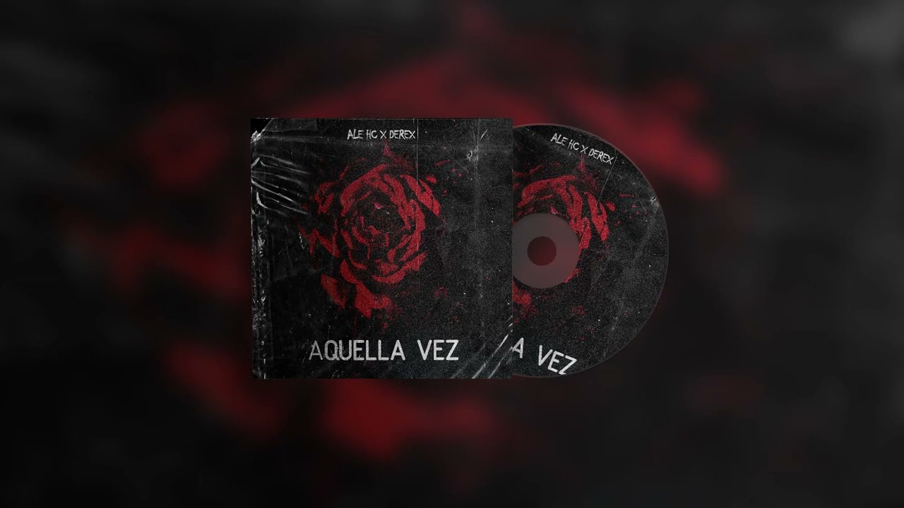 Derexxx Ft Ale Hc - Aquella vez (Audio Oficial)