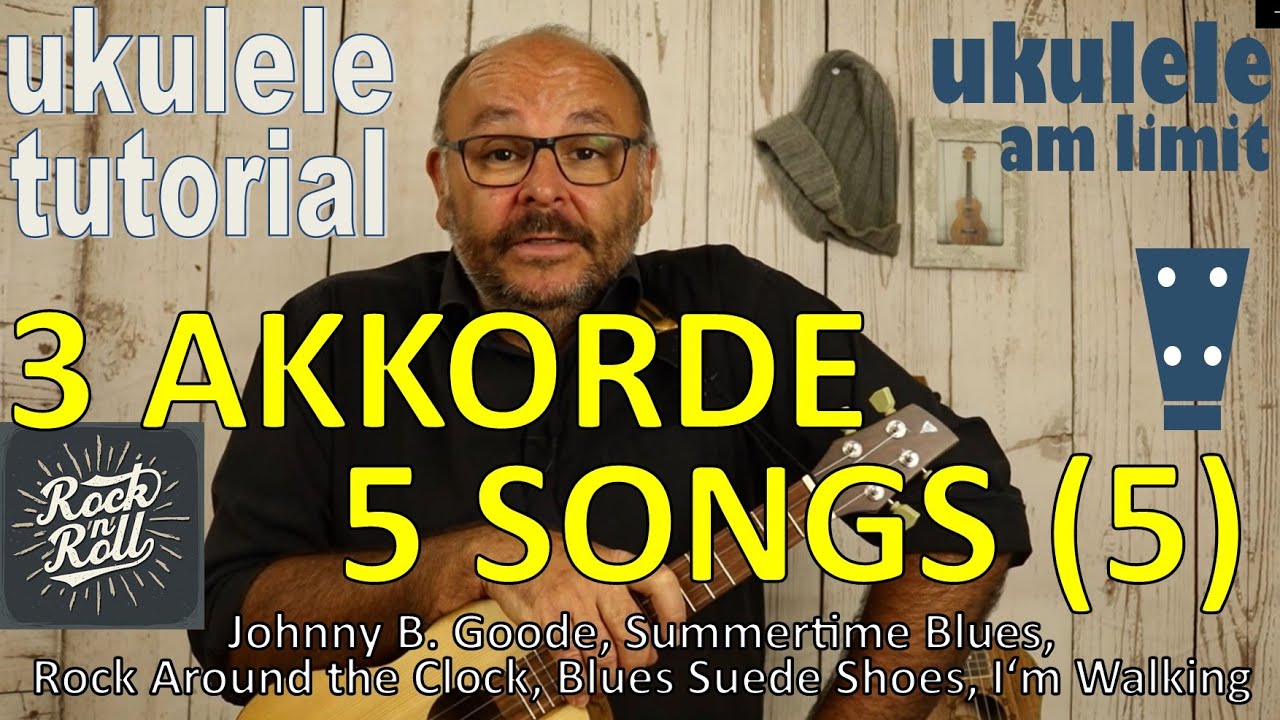 Ukulele-Tutorial: 3 Akkorde 5 Songs (Teil 5) ROCK'N'ROLL-Special!!! - Uke leicht gemacht (deutsch)