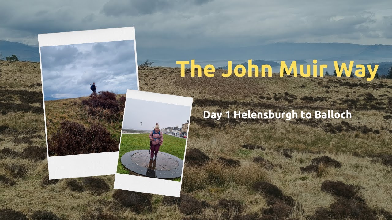 Walking Across Scotland | The John Muir Way | Helensburgh To Balloch