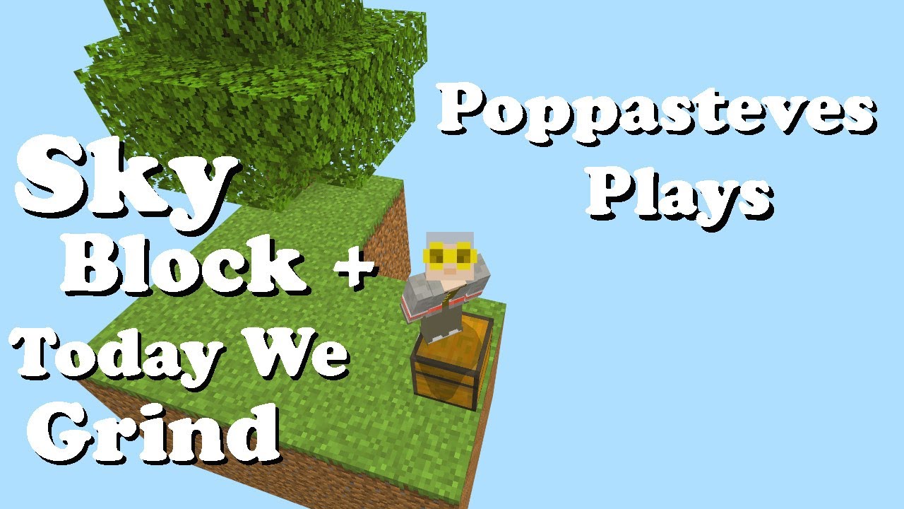 Today We Grind ... Sky Block+